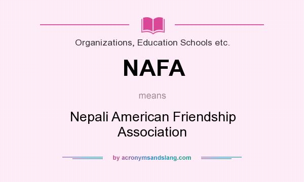 What does NAFA mean? It stands for Nepali American Friendship Association