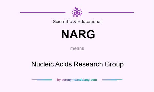 What does NARG mean? It stands for Nucleic Acids Research Group