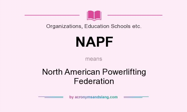 What does NAPF mean? It stands for North American Powerlifting Federation