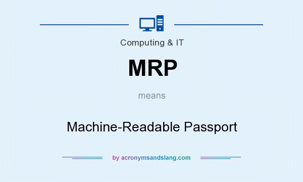 What does MRP mean? It stands for Machine-Readable Passport