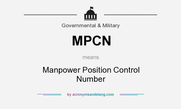 What does MPCN mean? It stands for Manpower Position Control Number