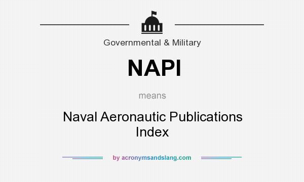 What does NAPI mean? It stands for Naval Aeronautic Publications Index