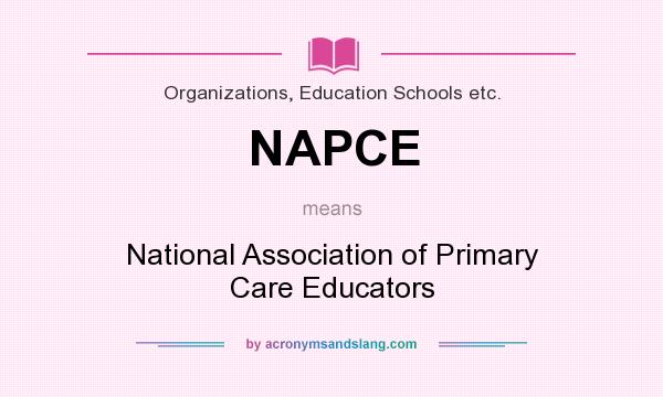 What does NAPCE mean? It stands for National Association of Primary Care Educators