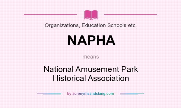 What does NAPHA mean? It stands for National Amusement Park Historical Association