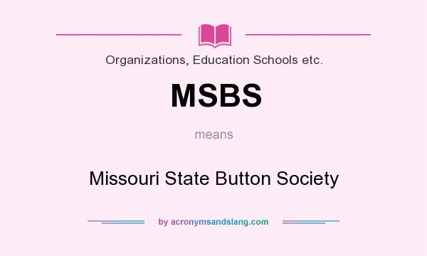 What does MSBS mean? It stands for Missouri State Button Society
