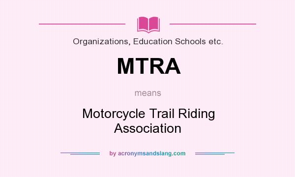 What does MTRA mean? It stands for Motorcycle Trail Riding Association