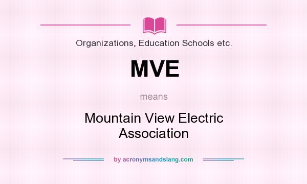 What does MVE mean? It stands for Mountain View Electric Association