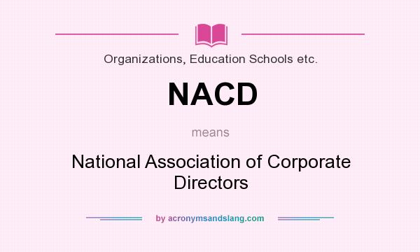 What does NACD mean? It stands for National Association of Corporate Directors