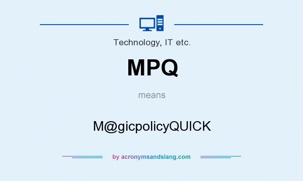 What does MPQ mean? It stands for M@gicpolicyQUICK