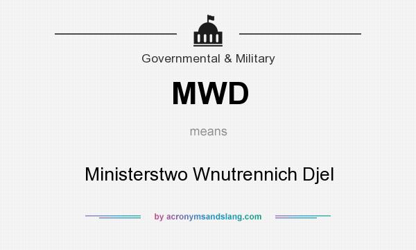 What does MWD mean? It stands for Ministerstwo Wnutrennich Djel