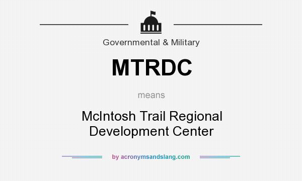 What does MTRDC mean? It stands for McIntosh Trail Regional Development Center