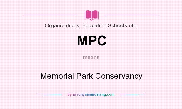 What does MPC mean? It stands for Memorial Park Conservancy