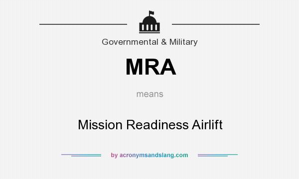 What does MRA mean? It stands for Mission Readiness Airlift