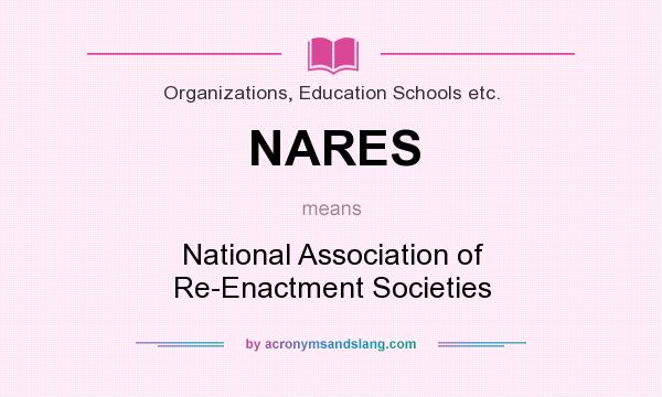 What does NARES mean? It stands for National Association of Re-Enactment Societies