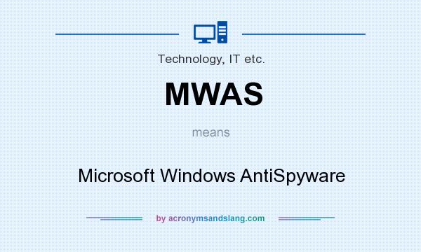What does MWAS mean? It stands for Microsoft Windows AntiSpyware