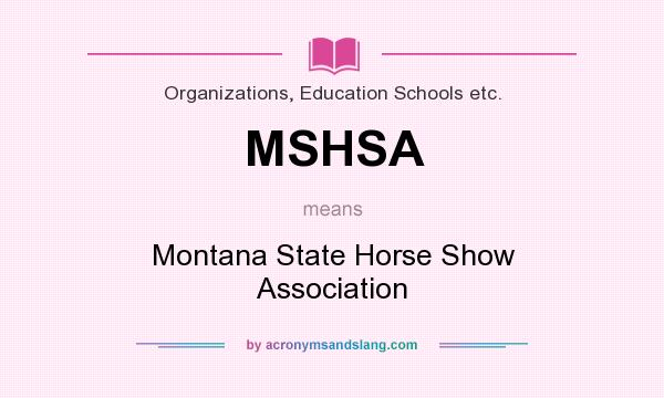 What does MSHSA mean? It stands for Montana State Horse Show Association