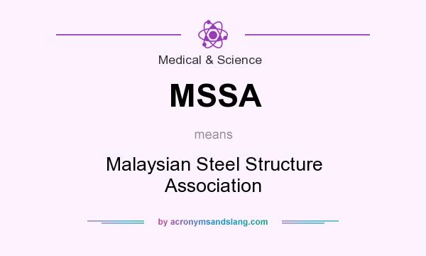 What does MSSA mean? It stands for Malaysian Steel Structure Association