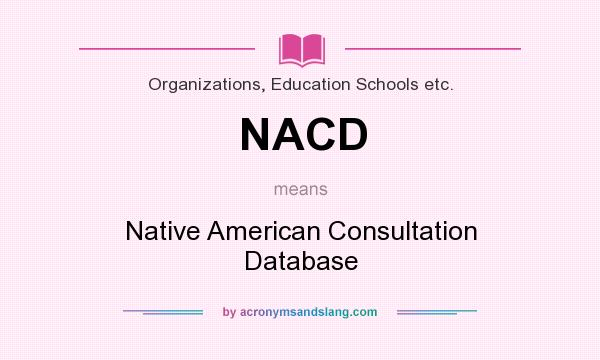 What does NACD mean? It stands for Native American Consultation Database