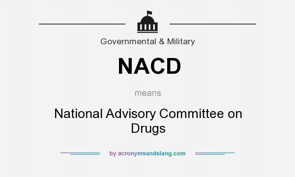 What does NACD mean? It stands for National Advisory Committee on Drugs