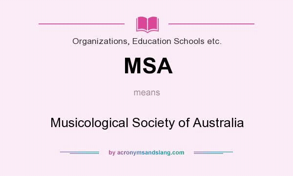 What does MSA mean? It stands for Musicological Society of Australia