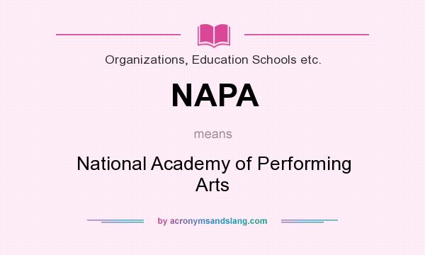 What does NAPA mean? It stands for National Academy of Performing Arts