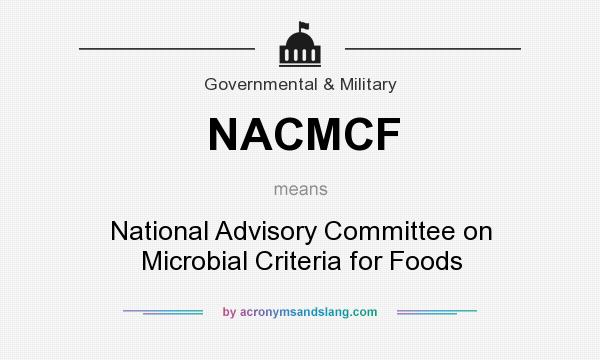 What does NACMCF mean? It stands for National Advisory Committee on Microbial Criteria for Foods