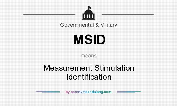 What does MSID mean? It stands for Measurement Stimulation Identification