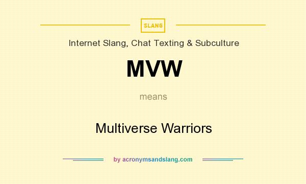 What does MVW mean? It stands for Multiverse Warriors