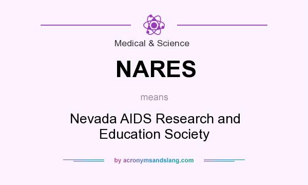 What does NARES mean? It stands for Nevada AIDS Research and Education Society