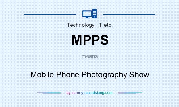 What does MPPS mean? It stands for Mobile Phone Photography Show