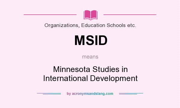 What does MSID mean? It stands for Minnesota Studies in International Development