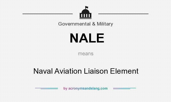 What does NALE mean? It stands for Naval Aviation Liaison Element