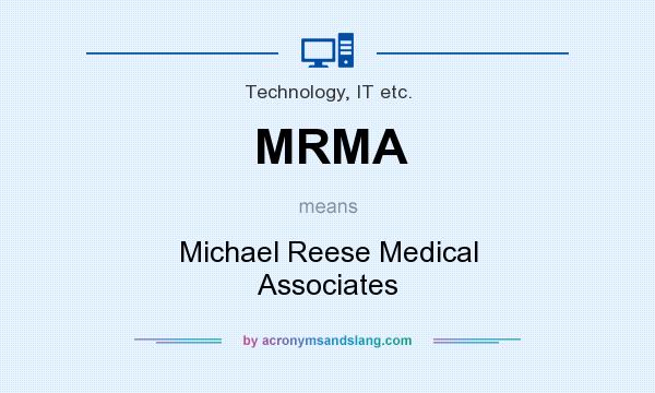 What does MRMA mean? It stands for Michael Reese Medical Associates