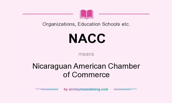 What does NACC mean? It stands for Nicaraguan American Chamber of Commerce
