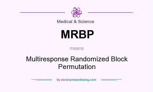 What does MRBP mean? It stands for Multiresponse Randomized Block Permutation