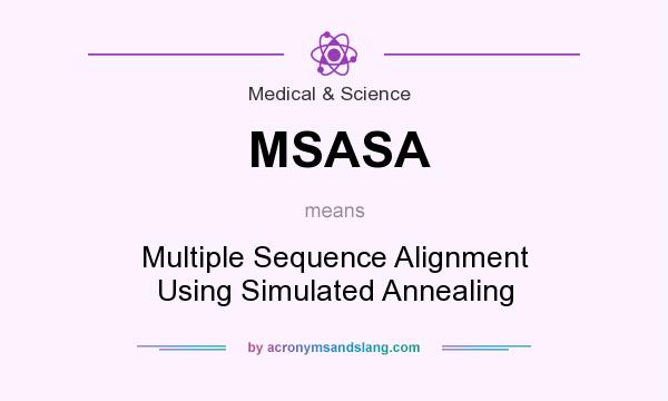 What does MSASA mean? It stands for Multiple Sequence Alignment Using Simulated Annealing