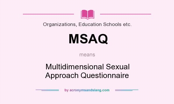 What does MSAQ mean? It stands for Multidimensional Sexual Approach Questionnaire
