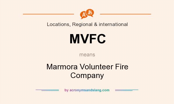 What does MVFC mean? It stands for Marmora Volunteer Fire Company