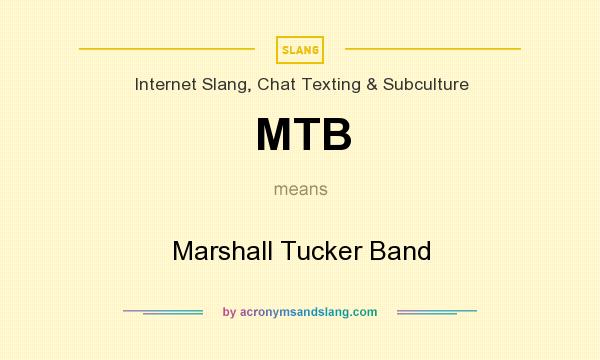 What does MTB mean? It stands for Marshall Tucker Band