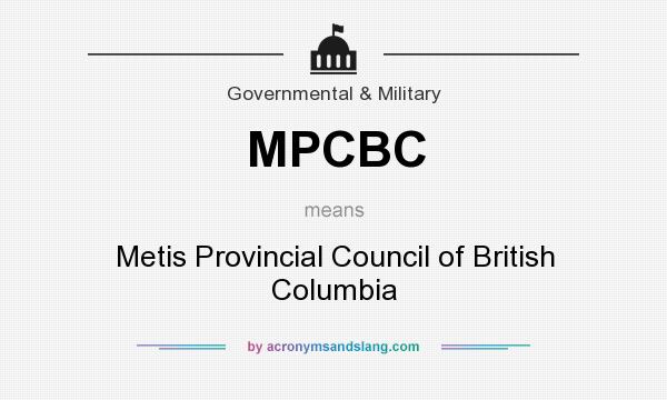 What does MPCBC mean? It stands for Metis Provincial Council of British Columbia