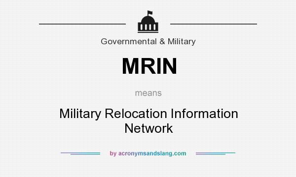 What does MRIN mean? It stands for Military Relocation Information Network