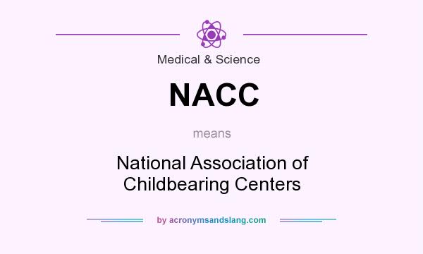 What does NACC mean? It stands for National Association of Childbearing Centers