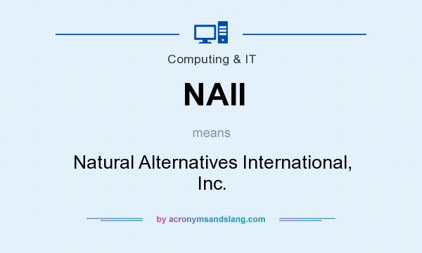 What does NAII mean? It stands for Natural Alternatives International, Inc.