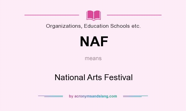 What does NAF mean? It stands for National Arts Festival