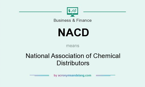 What does NACD mean? It stands for National Association of Chemical Distributors