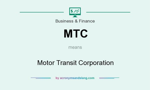 What does MTC mean? It stands for Motor Transit Corporation
