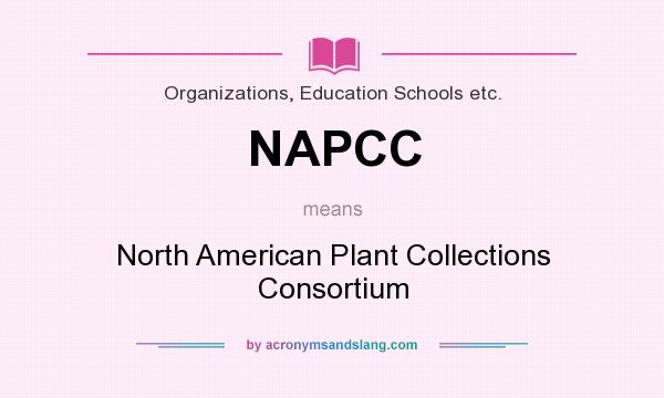 What does NAPCC mean? It stands for North American Plant Collections Consortium