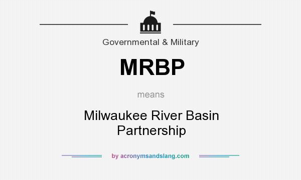 What does MRBP mean? It stands for Milwaukee River Basin Partnership