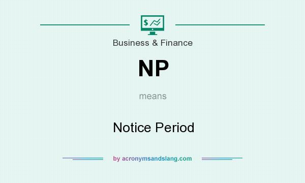 What does NP mean? It stands for Notice Period
