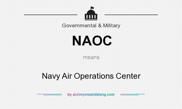 What does NAOC mean? It stands for Navy Air Operations Center